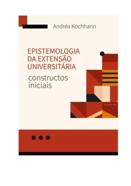 EPISTEMOLOGIA DA EXTENSÃO UNIVERSITÁRIA constructos iniciais